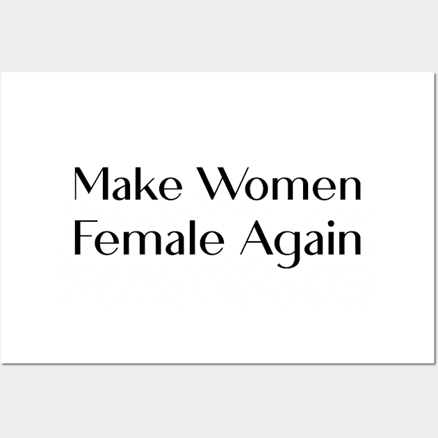 Make Women Female Again Wall Art by gabrielakaren